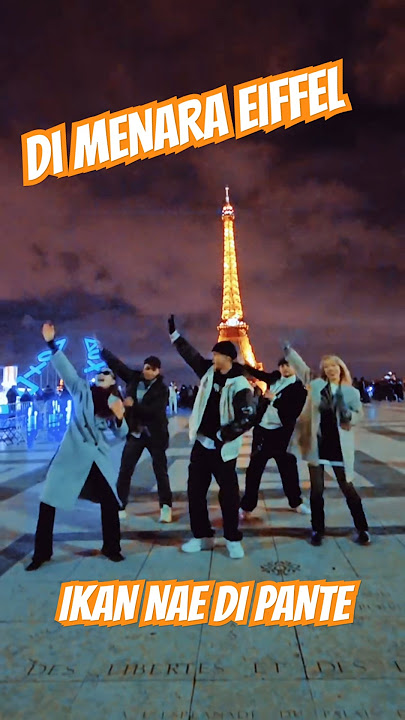 IKAN NAE DI PANTE Pecah di Menara Eiffel - Paris. #viraldance #viralshort #viralvideo2024