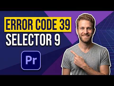 Premiere Pro Error Code 39 Selector 9 (Easy Export Fix Guide)