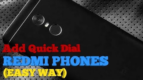 Xiaomi : Easy Way to | Add Quick Dial | (Redmi Phones)