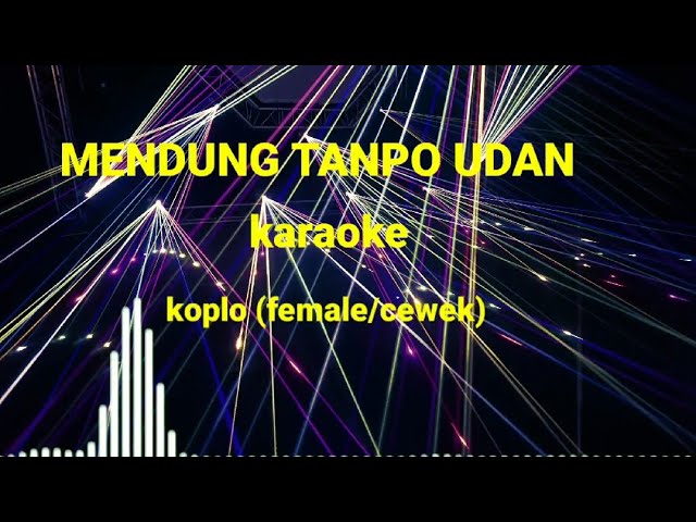 Karaoke Mendung Tanpo Udan ||koplo (female/cewek version) class=