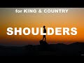 for KING & COUNTRY - Shoulders (Lyrics) Elevation Worship, Chris Tomlin, Bethel Music