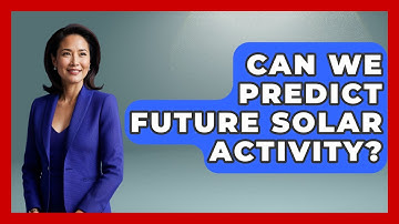 Can We Predict Future Solar Activity? - Weather Watchdog