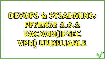 DevOps & SysAdmins: pfsense 2.0.2 racoon(ipsec vpn) unreliable (4 Solutions!!)