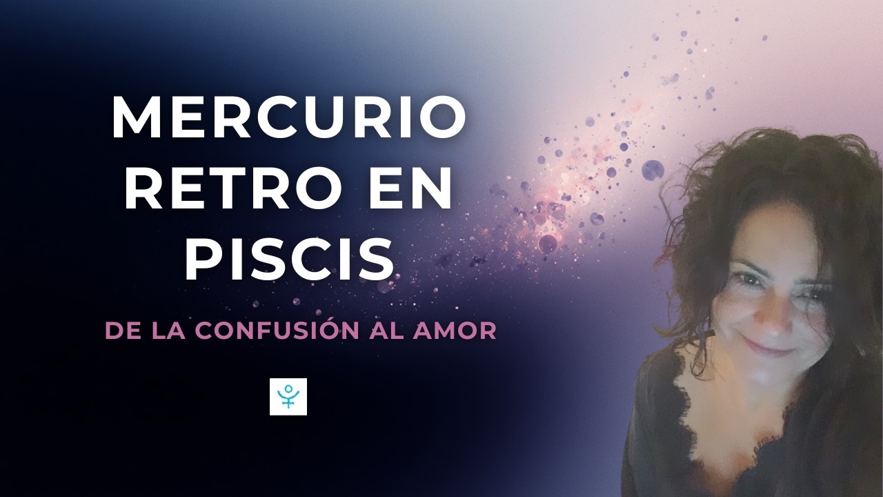 De la Confusión a la Inspiración 🌊 Mercurio Retro en Piscis