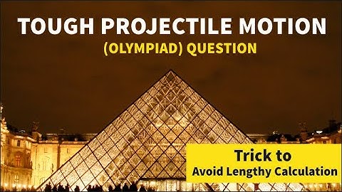 TOUGH PROJECTILE MOTION (OLYMPIAD) QUESTION, TRICK TO AVOID LENGTHY MATH