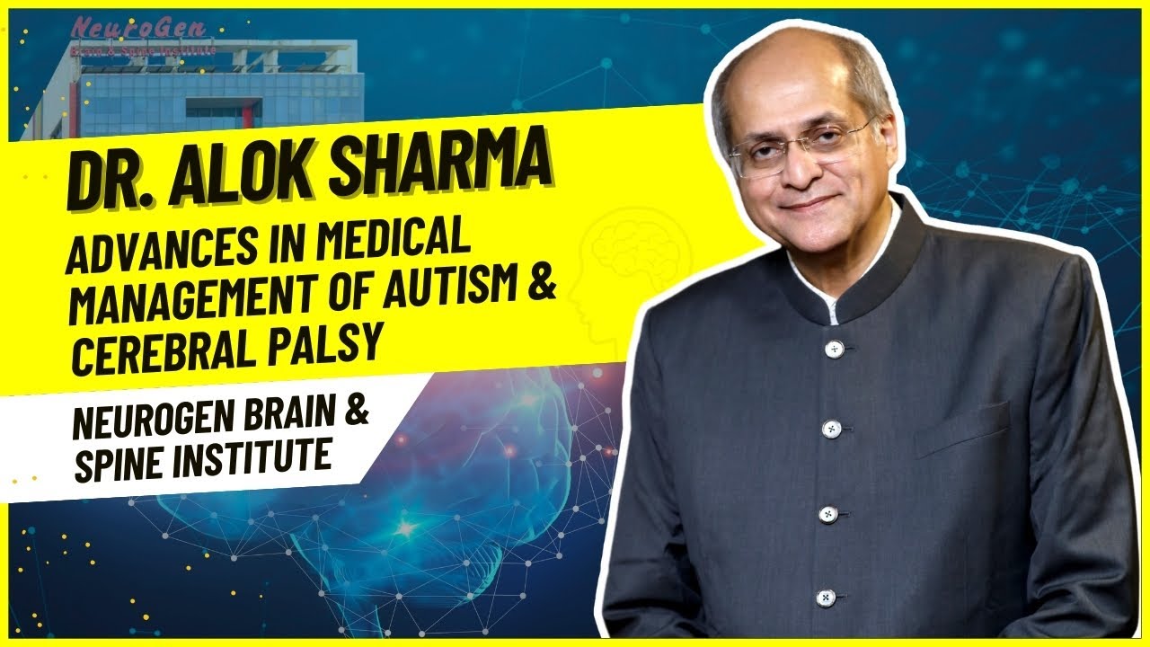 Dr. Alok Sharma | Advances in Medical Management of Autism & Cerebral ...