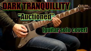 DARK TRANQUILLITY - Auctioned [guitar solo cover]