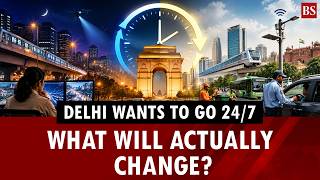 Delhi wants to become a 24 hour city: What would actually change