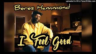 Beres Hammond - I Feel Good ( HQ Audio )
