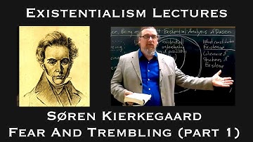 Soren Kierkegaard | Fear and Trembling (part 1) | Existentialist Philosophy & Literature