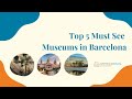 Top Five Must See Museums in Barcelona
