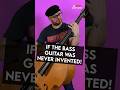 If The Bass Guitar Was Never Invented Bass Bassguitar Doublebass Uprightbass If The Bass Guitar Was Never Invented Bass Bassguitar Doublebass Uprightbass