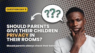 SHOULD KIDS HAVE PRIVACY IN THEIR BEDROOMS? Parent's Guide to Balancing, MUST KNOW FOR EVERY PARENT