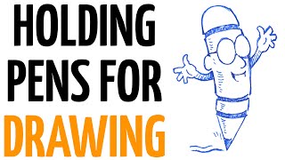 How To Hold A Pen While Drawing