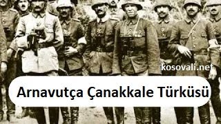 Arnavutça Çanakkale Türküsü | Këngë për Çanakkala Shqip | www.kosovali.net Resimi