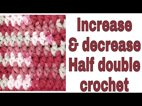 Increasing and decreasing half double crochet (hdc). 2 hdctog explained. Great for beginners.