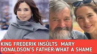 King Frederik insůlts Mary Donaldson's father:what a shame