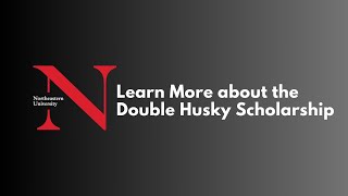 Learn More about the Double Husky Scholarship