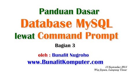 Database MySQL 3 : Menggunakan Perintah Insert, Select, Update dan Delete