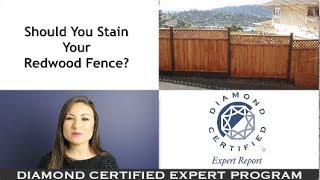 Diamond Certified Experts: Should You Stain Your Redwood Fence?