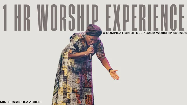 1 HOUR DEEP WORSHIP EXPERIENCE || CALM HEAVENLY WORSHIP - MIN. SUNMISOLA AGBEBI