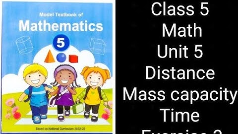 Class 5 Math | Unit 5 Distance, Mass, Capacity & Time | Exercise 3 | NBF Federal Board