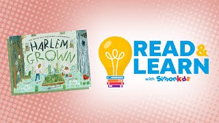 Harlem Grown read aloud with Tony Hillery | Read & Learn with Simon Kids