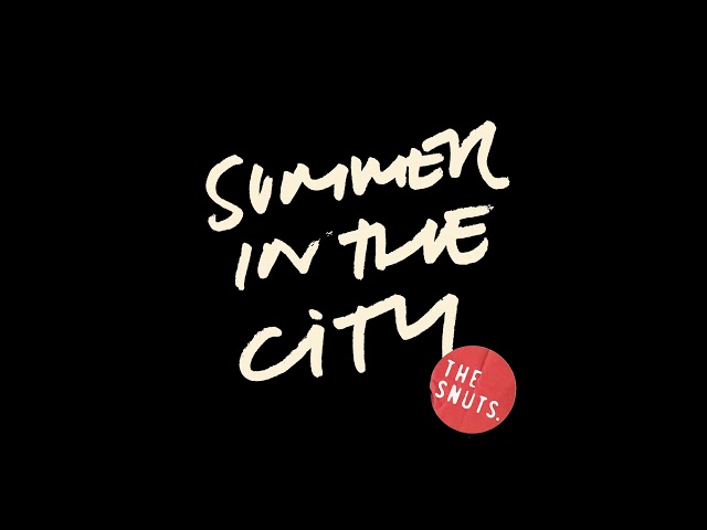 The Snuts - Summer In the City