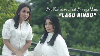 (COVER) LAGU RINDU | SHREYA MAYA feat SITI RAHMAWATI