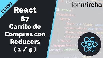 Curso React: 87. Carrito de Compras con Reducers ( 1 / 5 ) - jonmircha
