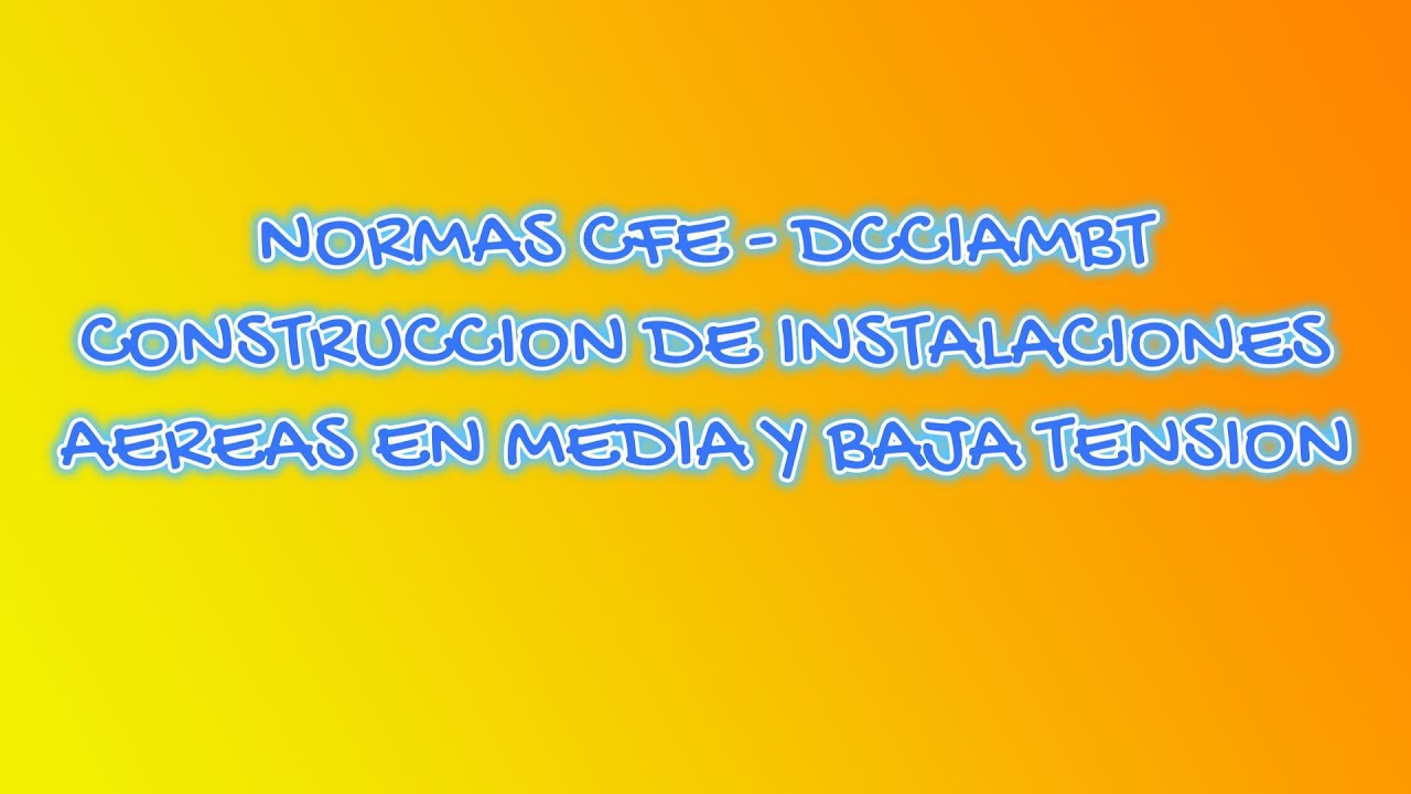 NORMAS CFE DCCIAMBT - EMPOTRAMIENTO DE POSTES