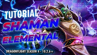 Tutorial Shaman Elemental [COMPLETO] Dragonflight Season 4 - 10.2.6+