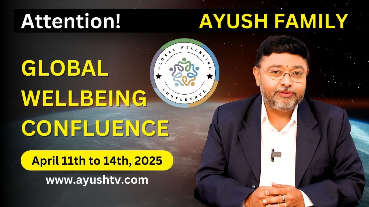 Attention - AYUSH Family | Global Wellbeing Confluence - 2025 | 11th to ...