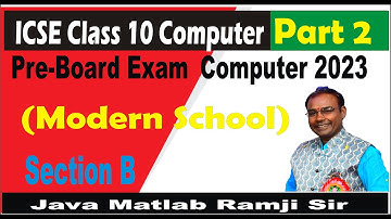 10th Modern School PreBoard Computer Exam 2023 | Section B | ICSE Class 10 Part 2