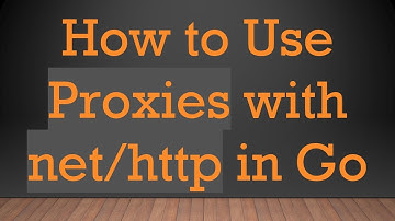 How to Use Proxies with net/http in Go