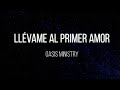 Llévame Al Primer Amor- Oasis Ministry (Instrumental by Ema Silva) [Nota Original]