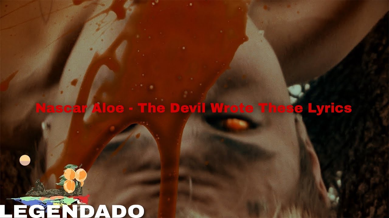 Nascar Aloe - The Devil Wrote These Lyrics [LEGENDADO]