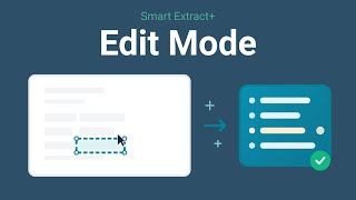 Smart Extract+ Edit Mode