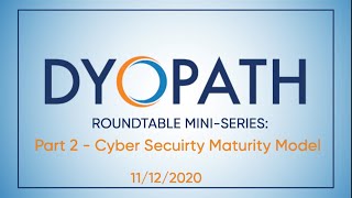 Detailed ROUNDTABLE: Cyber Security Maturity Model - Part 2 Details