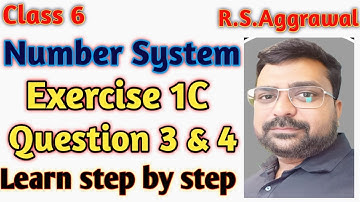 Class 6। New RS Aggarwal। Chapter 1। Number System । Exercise 1 C। Question 3 & 4