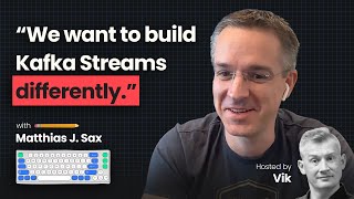 Reimagining Stream Processing With Matthias J. Sax Ep. 9 Confluent Developer