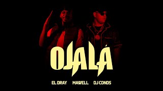 Mawell ❌ El Dray - Ojala (Video Oficial)
