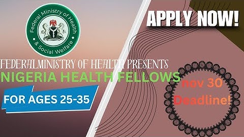 GOVERNMENT FELLOWSHIP IS OPEN! (Deadline 30th Nov) Nigerian Health Fellowship Program.