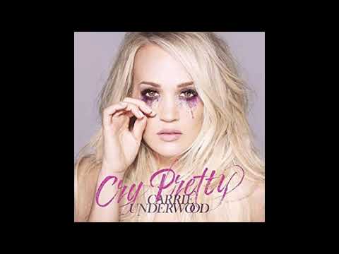 Carrie Underwood - Cry Pretty