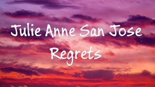 Julie Anne San Jose -  Regrets(Lyrics)