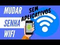 Mudar senha WIFI pelo celular ANDROID sem instalar programas