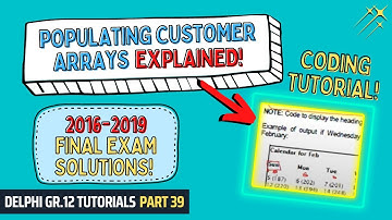 Populating Customer Arrays EXPLAINED! | 2018 Exam Question 4.2 | Gr 12 Final Exam Solutions Part 39