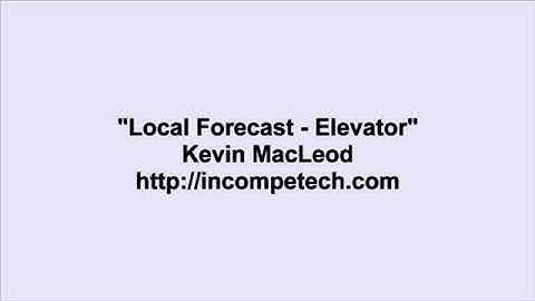 Kevin MacLeod: Local Forecast - Elevator (10 Hours)