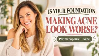 Why Your Foundation Is Making Your Perimenopause Breakouts Look Worse!