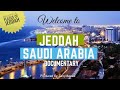 Jeddah saudi arabia documentary  jeddah city ksa tour english vo  produced by tariq majeed